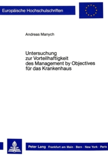 Untersuchung zur Vorteilhaftigkeit des Management by Objectives fuer das Krankenhaus