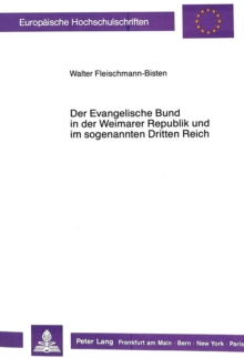 Der Evangelische Bund in der Weimarer Republik und im sogenannten Dritten Reich