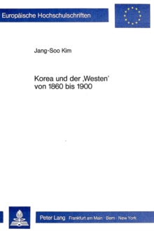 Korea und der Â«WestenÂ» von 1860-1900