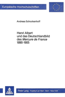 Henri Albert und das Deutschlandbild des Mercure de France 1890-1905