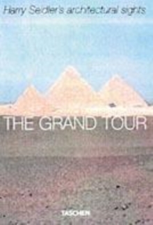 Image for The grand tour  : travelling the world with an architect's eye