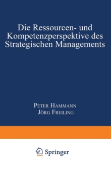 Image for Die Ressourcen- und Kompetenzperspektive des Strategischen Managements