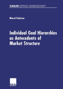 Image for Individual Goal Hierarchies as Antecedents of Market Structures