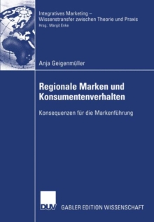 Image for Regionale Marken und Konsumentenverhalten : Konsequenzen fur die Markenfuhrung