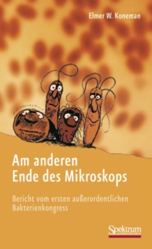 Image for Am anderen Ende des Mikroskops : Bericht vom Ersten Auerordentlichen Bakterienkongress