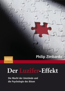 Image for Der Luzifer-Effekt : Die Macht Der Umst Nde Und Die Psychologie Des B Sen