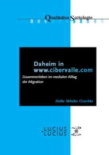 Image for Daheim in www.cibervalle.de: Zusammenleben im medialen Alltag der Migration