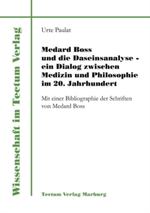 Image for Medard Boss und die Daseinsanalyse - ein Dialog zwischen Medizin und Philosophie im 20. Jahrhundert