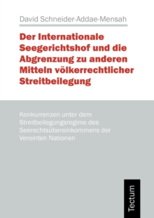 Image for Der Internationale Seegerichtshof und die Abgrenzung zu anderen Mitteln voelkerrechtlicher Streitbeilegung