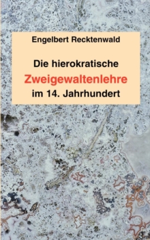 Image for Die Hierokratische Zweigewaltenlehre Im 14. Jahrhundert