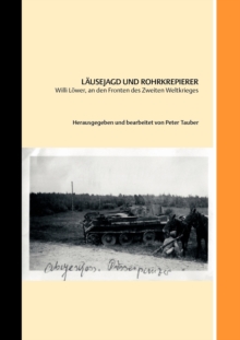 Image for Lausejagd und Rohrkrepierer : Willi Loewer, an den Fronten des Zweiten Weltkriegs
