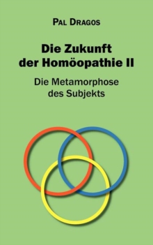 Image for Die Zukunft Der Hom Opathie II - Die Metamorphose Des Subjekts