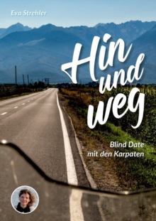 Image for Hin und weg : Blind Date mit den Karpaten