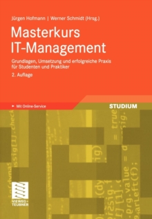 Image for Masterkurs IT-Management : Grundlagen, Umsetzung und erfolgreiche Praxis fur Studenten und Praktiker