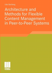 Image for Architecture and Methods for Flexible Content Management in Peer-to-Peer Systems