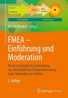 Image for FMEA - Einfuhrung und Moderation : Durch systematische Entwicklung zur ubersichtlichen Risikominimierung (inkl. Methoden im Umfeld)