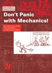 Image for Don't Panic with Mechanics!: Fun and success in the &quot;loser discipline&quot; of engineering studies!