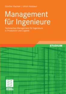 Image for Management fur Ingenieure: Technisches Management fur Ingenieure in Produktion und Logistik