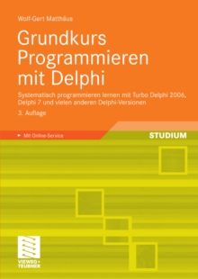 Image for Grundkurs Programmieren mit Delphi: Systematisch programmieren lernen mit Turbo Delphi 2006, Delphi 7 und vielen anderen Delphi-Versionen