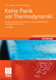 Image for Keine Panik vor Thermodynamik!: Erfolg und Spa im klassischen "Dickbrettbohrerfach" des Ingenieurstudiums
