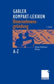 Image for Gabler Kompakt-Lexikon Unternehmensgrundung : 2000 Begriffe nachschlagen, verstehen, anwenden