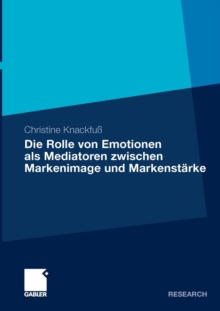 Image for Die Rolle von Emotionen als Mediatoren zwischen Markenimage und Markenstarke