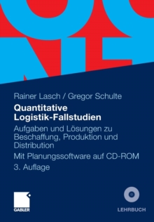 Image for Quantitative Logistik-Fallstudien : Aufgaben Und L sungen Zu Beschaffung, Produktion Und Distribution Mit Planungssoftware Auf CD-ROM