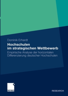 Image for Hochschulen im strategischen Wettbewerb : Empirische Analyse der horizontalen Differenzierung deutscher Hochschulen