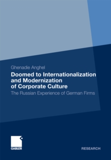 Image for Doomed to Internationalization and Modernization of Corporate Culture: The Russian Experience of German Firms