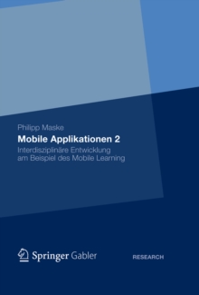 Image for Mobile Applikationen 2: Interdisziplinare Entwicklung am Beispiel des Mobile Learning