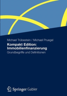 Image for Kompakt Edition: Immobilienfinanzierung : Grundbegriffe und Definitionen