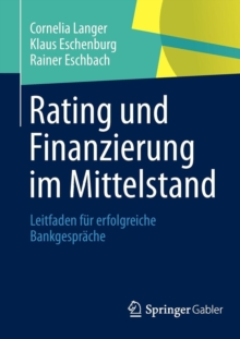 Image for Rating und Finanzierung im Mittelstand : Leitfaden fur erfolgreiche Bankgesprache