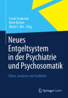 Image for Neues Entgeltsystem in der Psychiatrie und Psychosomatik: Daten, Analysen und Ausblicke