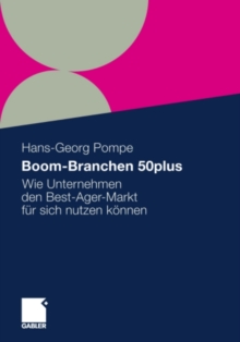 Image for Boom-Branchen 50plus: Wie Unternehmen den Best-Ager-Markt fur sich nutzen konnen