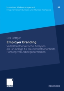 Image for Employer Branding: Verhaltenstheoretische Analysen als Grundlage fur die identitatsorientierte Fuhrung von Arbeitgebermarken