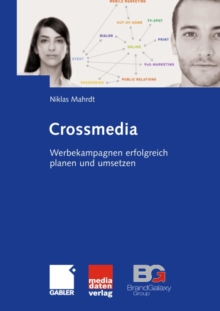 Image for Crossmedia: Werbekampagnen erfolgreich planen und umsetzen