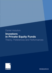 Image for Investors in Private Equity Funds: Theory, Preferences and Performances