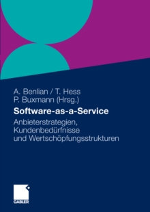 Image for Software-as-a-Service: Anbieterstrategien, Kundenbedurfnisse und Wertschopfungsstrukturen