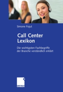 Image for Call Center Lexikon: Die wichtigsten Fachbegriffe der Branche verstandlich erklart