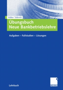 Image for Ubungsbuch Neue Bankbetriebslehre: Aufgaben ? Fallstudien - Losungen