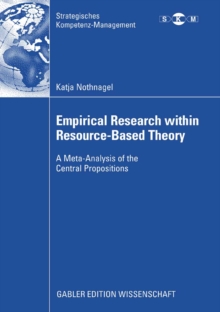 Image for Empirical Research within Resource-Based Theory: A Meta-Analysis of the Central Propositions