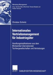 Image for Internationales Vertriebsmanagement fur Industrieguter : Handlungsimplikationen aus dem Blickwinkel internationaler Tochtergesellschaften und Vertretungen