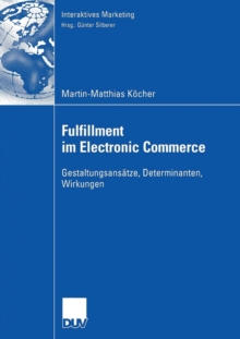 Image for Fulfillment im Electronic Commerce : Gestaltungsansatze, Determinanten, Wirkungen