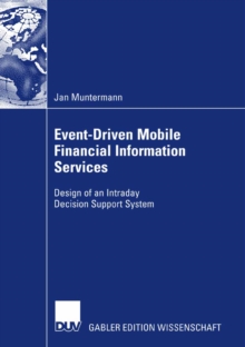 Image for Event-Driven Mobile Financial Information Services: Design of an Intraday Decision Support System