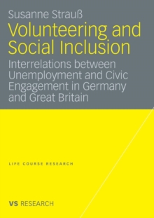 Image for Volunteering and Social Inclusion : Interrelations between Unemployment and Civic Engagement in Germany and Great Britain