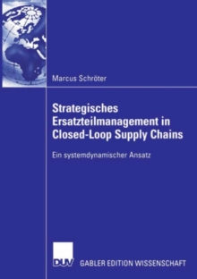 Image for Strategisches Ersatzteilmanagement in Closed-Loop Supply Chains: Ein systemdynamischer Ansatz