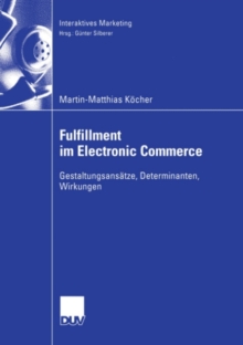 Image for Fulfillment im Electronic Commerce: Gestaltungsansatze, Determinanten, Wirkungen