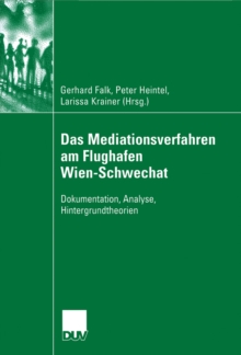 Image for Das Mediationsverfahren am Flughafen Wien-Schwechat: Dokumentation, Analyse, Hintergrundtheorien