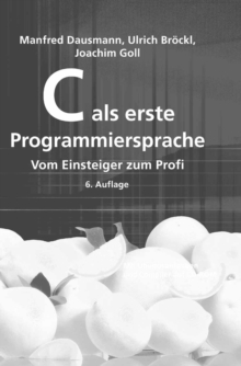 Image for C als erste Programmiersprache: Vom Einsteiger zum Profi