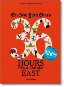 NYT. 36 Hours. USA & Canada. East